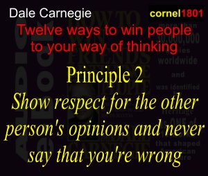 Show respect for the other person's opinions and never say that you're wrong
