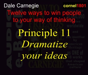 Dramatize your ideas